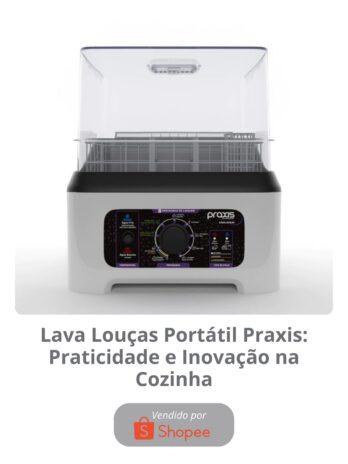 Lava Louças Portátil Praxis: Praticidade e Inovação na Cozinha