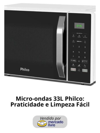 Micro-ondas 33L Philco: Praticidade e Limpeza Fácil
